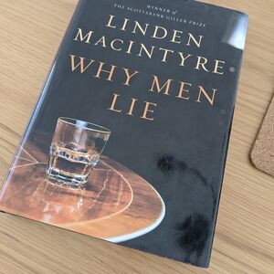 Why Men Lie by Linden MacIntyre, Hardcover